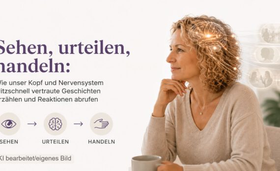 Sehen, urteilen, handeln – wie Kopf und Nervensystem vertraute Geschichten und Reaktionen abrufen